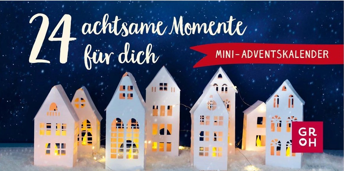 24 achtsame Momente für dich - Mini Adventskalender Groh