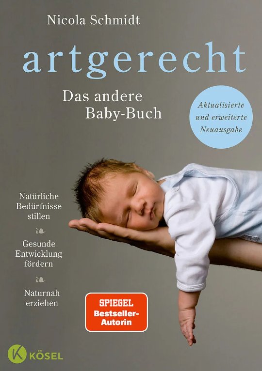 Artgerecht, das andere Baby-Buch Kösel