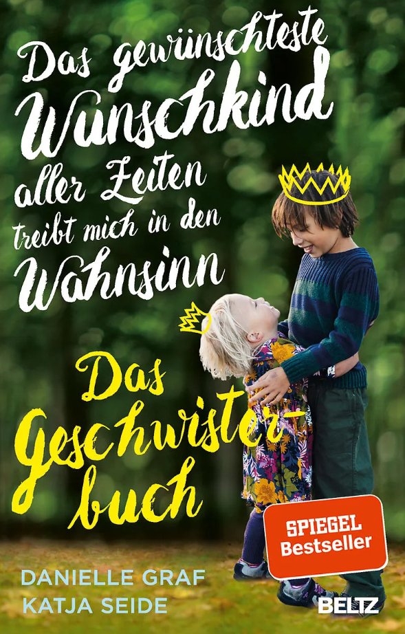Das gewünschteste Wunschkind aller Zeiten treibt mich in den Wahnsinn - Geschwisterbuch beltz