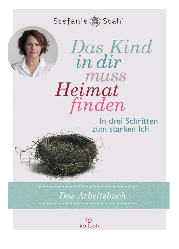Das Kind in dir muss Heimat finden - Arbeitsbuch kailash