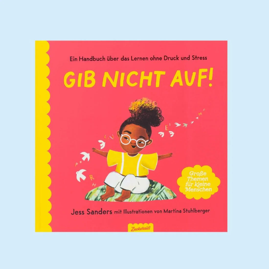 Kinderbuch "Gib nicht auf" Zuckersüss Verlag